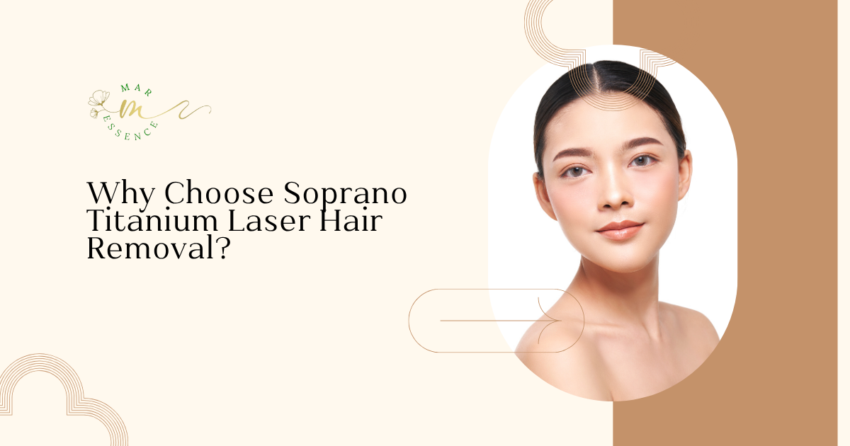 Why Choose Soprano Titanium Laser Hair Removal? Full Guide & Benefits